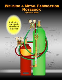 Welding & Metal Fabrication Notebook with Reference Materials